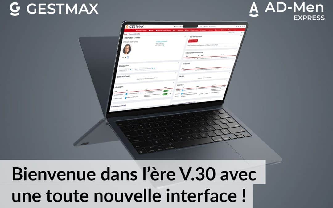 Gestmax, Simply Jobs et AD-Men Express : bienvenue dans l’ère V.30 avec une toute nouvelle interface !